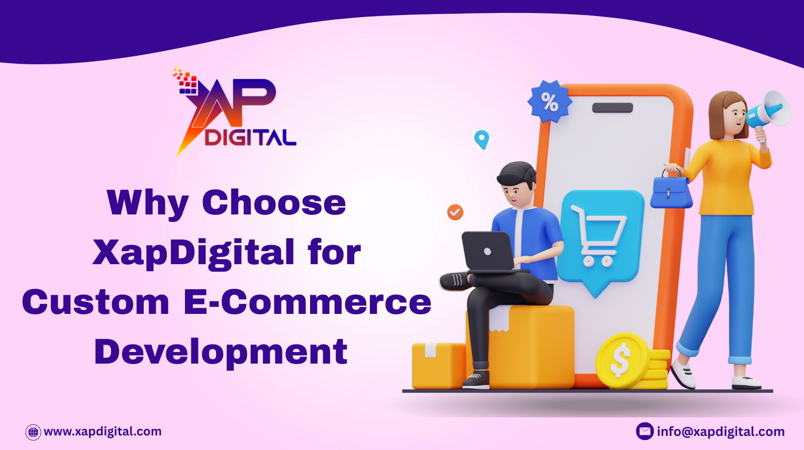 Why choose Xapdigital for Custom E-Commerce Development