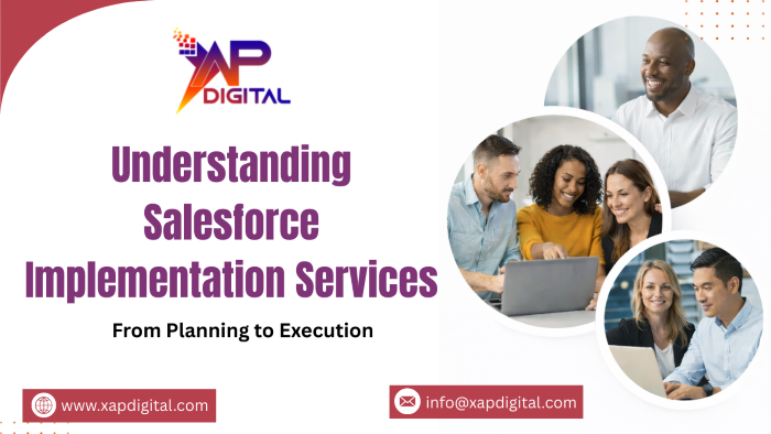 Understanding Salesforce implementation services from planning to execution for business growth